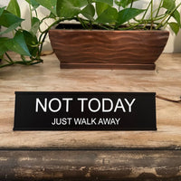 Not Today