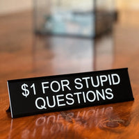 Stupid Questions